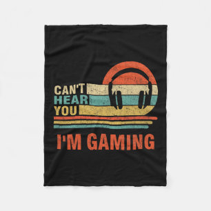 Funny Gamer Gift Headset Can't Hear You I'm Gaming Fleece Blanket