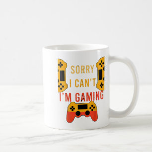 Funny Gamer Gift Sorry I Can't I'm Gaming Coffee Mug