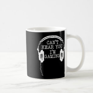 Funny Gamer Headset I Can't Hear You I'm Gaming Coffee Mug