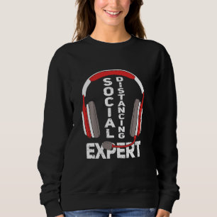 Funny Gamer  Headset Social Distancing Expert Gami Sweatshirt