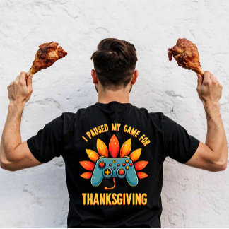 Funny Gamer I Paused My Game For Thanksgiving T-Shirt