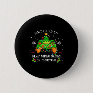 Funny Gamer Most Likely To Play Video Games On Chr 6 Cm Round Badge