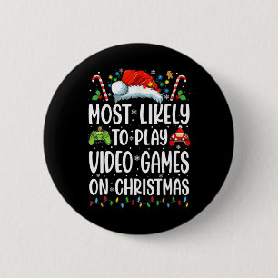 Funny Gamer Most Likely To Play Video Games On Chr 6 Cm Round Badge