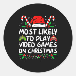 Funny Gamer Most Likely To Play Video Games On Chr Classic Round Sticker