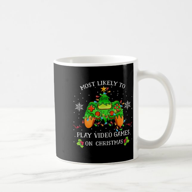 Funny Gamer Most Likely To Play Video Games On Chr Coffee Mug (Right)