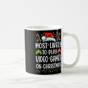Funny Gamer Most Likely To Play Video Games On Chr Coffee Mug