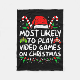 Funny Gamer Most Likely To Play Video Games On Chr Fleece Blanket