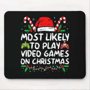 Funny Gamer Most Likely To Play Video Games On Chr Mouse Pad