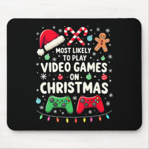 Funny Gamer Most Likely To Play Video Games On Chr Mouse Pad