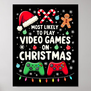 Funny Gamer Most Likely To Play Video Games On Chr Poster