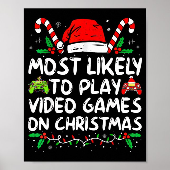 Funny Gamer Most Likely To Play Video Games On Chr Poster (Front)