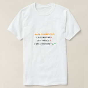Funny Gamer Priorities Test Graphic T-Shirt