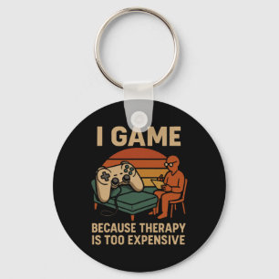 Funny Gamer Quote Humour Sarcastic Therapy Joke Me Key Ring