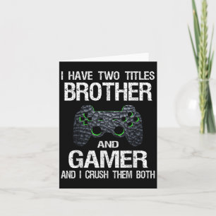 Funny Gamer Quote Video Games Gaming Boys Brother  Card