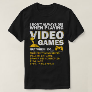 Funny Gamer Rage Quote | Video Game Humor T-Shirt