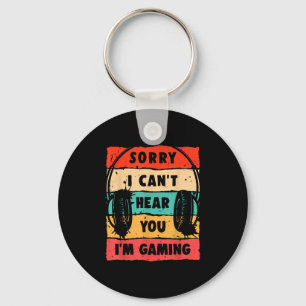 Funny Gamer Sorry I Can't Hear You I'm Gaming Key Ring