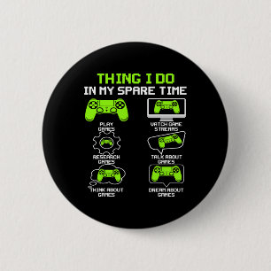 Funny Gamer Things I Do In My Spare Time Gaming 1  6 Cm Round Badge