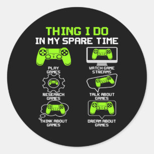 Funny Gamer Things I Do In My Spare Time Gaming 1 Classic Round Sticker