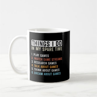 Funny Gamer Things I Do In My Spare Time Gaming  Coffee Mug