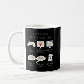 Funny Gamer Things I Do In My Spare Time Gaming Coffee Mug