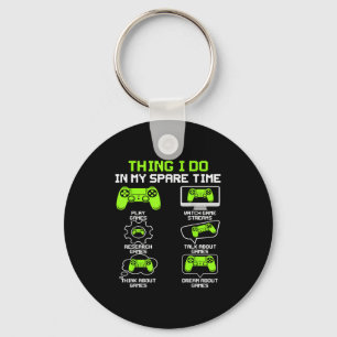 Funny Gamer Things I Do In My Spare Time Gaming Key Ring