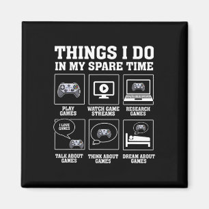 Funny Gamer Things I Do In My Spare Time Gaming  Magnet