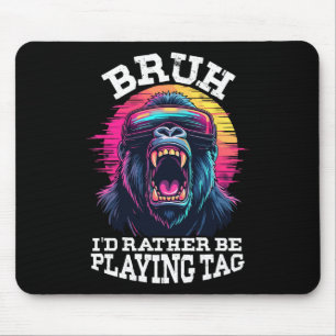 Funny Gamer Vintage Bruh I'd Rather Be Playing Tag Mouse Pad