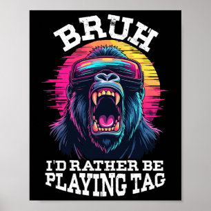 Funny Gamer Vintage Bruh I'd Rather Be Playing Tag Poster