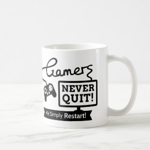 Funny Gamers Never Quit Quote For Avid Gamers Coffee Mug