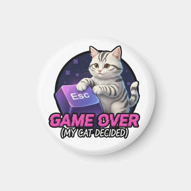 ​Funny Gaming Cat Gamer Gift - My Cat Decided Game Magnet (Front)