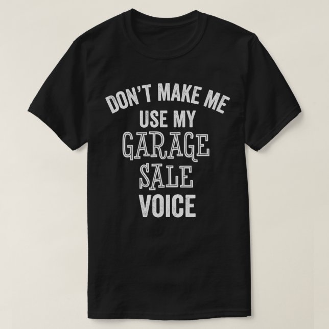 Funny Garage Sale Voice Loud Thrifting Yard Bargai T-Shirt (Design Front)