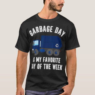 Funny Garbage Day Blue Recycling Truck Quote Recyc T-Shirt