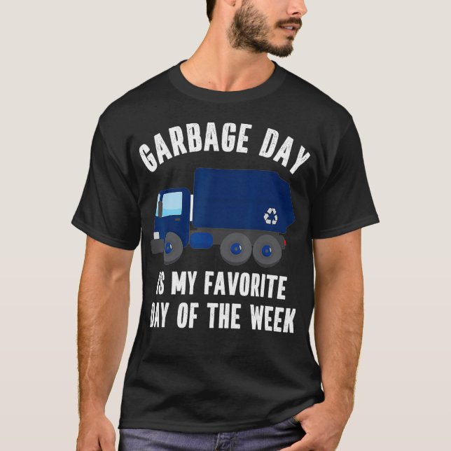 Funny Garbage Day Blue Recycling Truck Quote Recyc T-Shirt (Front)