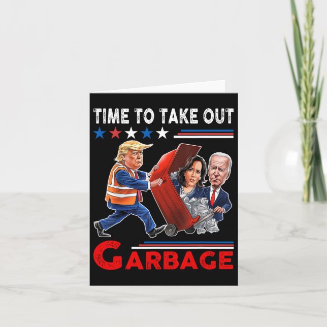 Funny Garbage For Trump 2024 - Time To Take Out Th Card (Front)