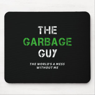 Funny Garbage Man Saying Trash Man Garbage Truck D Mouse Pad