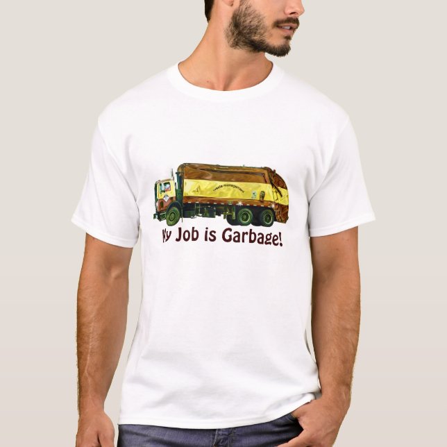 Funny Garbage Truck Drivers, My Job is Garbage Tee (Front)