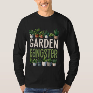 Funny Garden Gangster - Garden Gardening Plants Ga T-Shirt