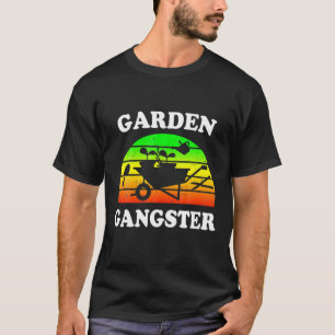 Funny Garden Gangster Saying Pun Gardening Men Wom T-Shirt