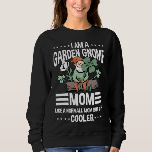 Funny Garden Gnome Mum Cool Gardening Gnomes Sweatshirt