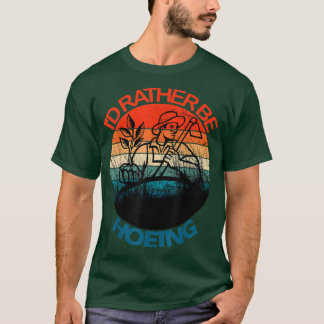Funny Gardener Farmer Hoeing Gardening Gifts T-Shi T-Shirt