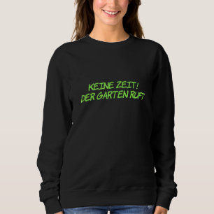 Funny Gardener Schallotment Retirement Saying  Ide Sweatshirt