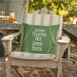 Funny Gardeners Green Thumbs Not Green Bums Cushion