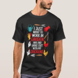 Funny Gardening Chickens Lover Garden Gardener Pla T-Shirt<br><div class="desc">Funny Gardening Chickens Lover Garden Gardener Plant</div>