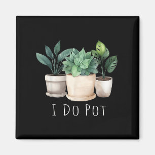 Funny Gardening Designs I Do T Garden - Uni-adults Magnet