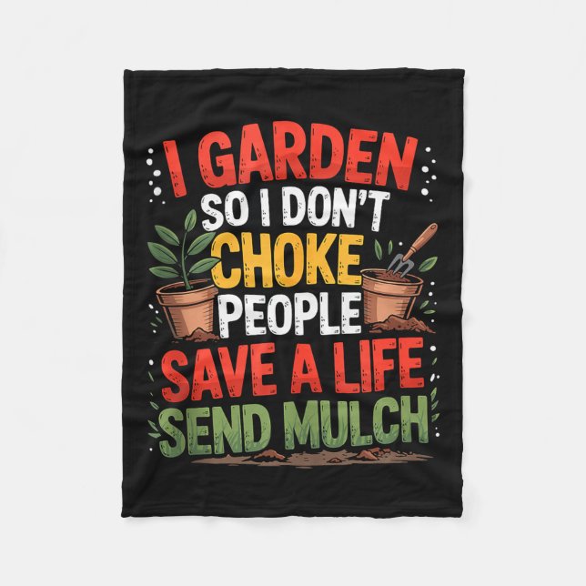 Funny Gardening Humour – I Garden So I Don’t Choke Fleece Blanket (Front)