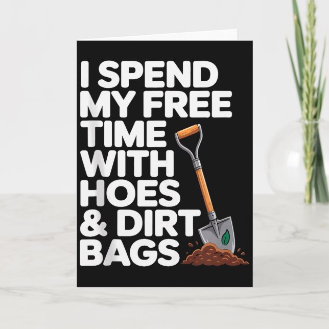 Funny Gardening Humour Spend Free Time With Cute S Card (Front)