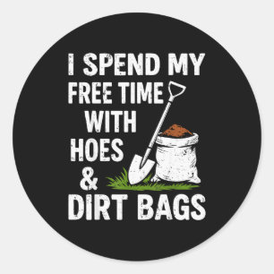 Funny Gardening I Spend My Free Time With Cute Ss  Classic Round Sticker
