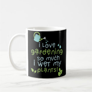Funny Gardening I Wet My Plants Coffee Mug Gift