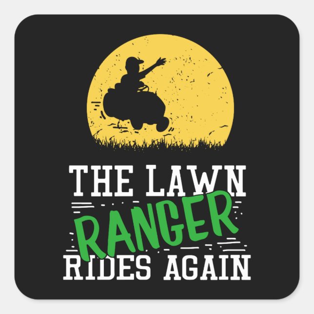 Funny Gardening - Lawn Ranger Rides Again Square Sticker (Front)