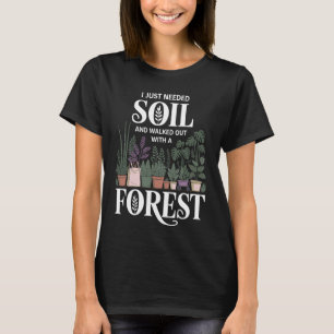 Funny Gardening Plant Lover Gardener Landscaping W T-Shirt